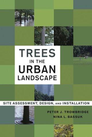 Cover of Trees in the Urban Landscape: Site Assessment, Design, and Installation