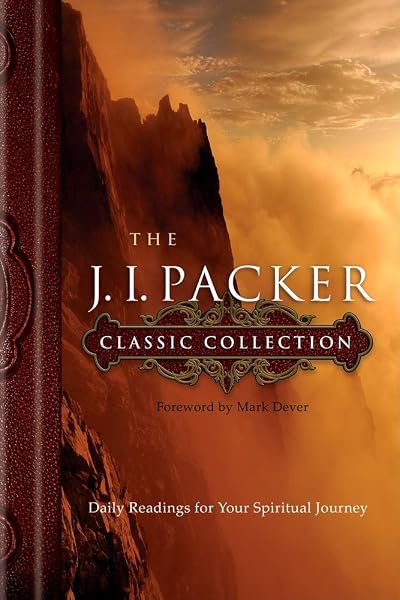 Cover of The J. I. Packer Classic Collection: Daily Readings for Your Spiritual Journey