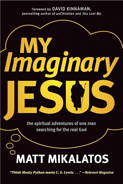 Cover of My Imaginary Jesus: The Spiritual Adventures of One Man Searching for the Real God