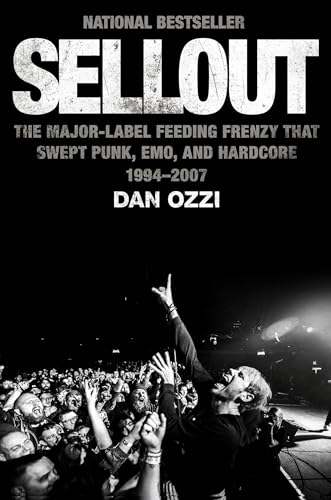 Cover of Sellout: The Major-Label Feeding Frenzy That Swept Punk, Emo, and Hardcore (1994–2007)