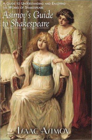 Cover of Asimov's Guide to Shakespeare: A Guide to Understanding and Enjoying the Works of Shakespeare