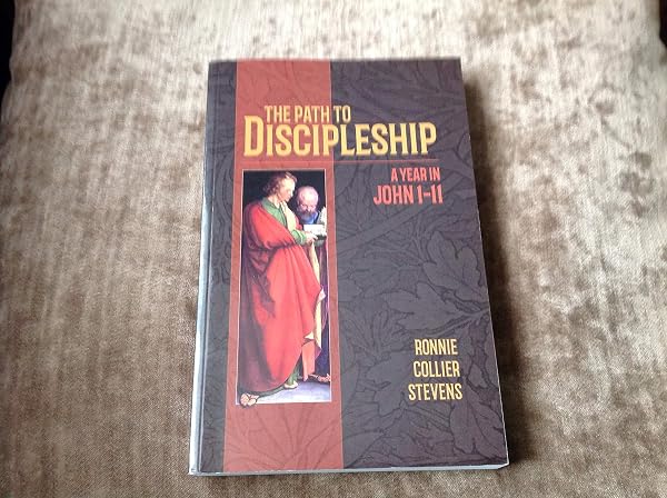 Cover of The Path to Discipleship A Year in John 1 - 11