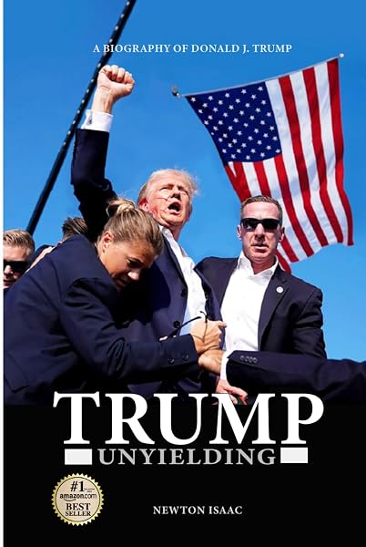 Cover of TRUMP UNYIELDING: THE QUEST FOR AMERICA’S 47TH PRESIDENCY (PRESIDENT TRUMP BIOGRAPHY)