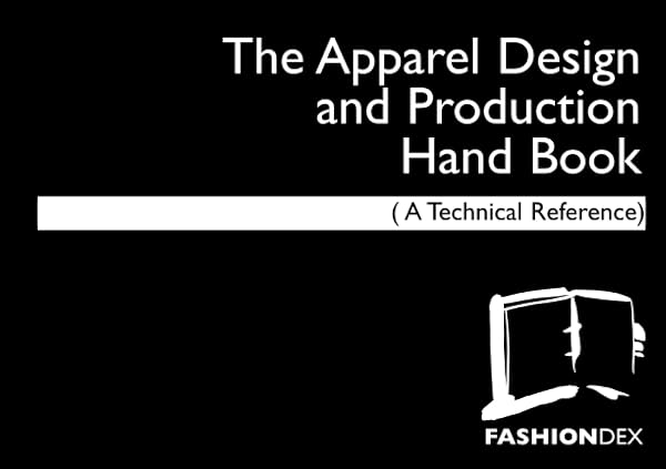 Cover of The Apparel Design and Production Hand Book: A Technical Reference