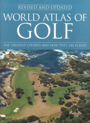 Cover of World Atlas of Golf: The Greatest Courses and How They Are Played