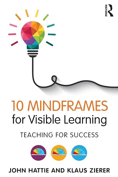 Cover of 10 Mindframes for Visible Learning: Teaching for Success