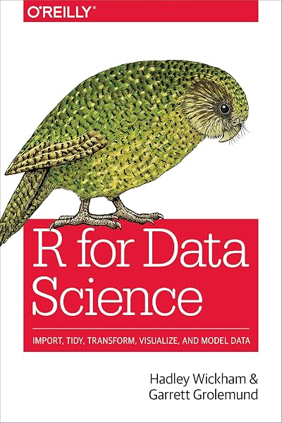 Cover of R for Data Science: Import, Tidy, Transform, Visualize, and Model Data