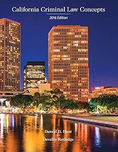 California Criminal Law Concepts 2016 Edition (16th Edition)