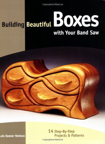 Cover of Building Beautiful Boxes with Your Band Saw