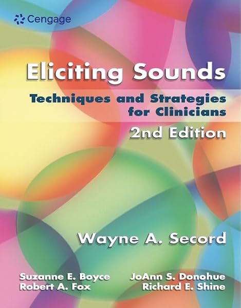 Cover of Eliciting Sounds: Techniques and Strategies for Clinicians [Spiral-bound] Secord, Wayne; Boyce, Suzanne; Donohue, JoAnn; Fox, Robert and Shine, Richard