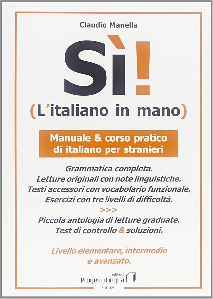 Cover of Sì! L'italiano in mano. Manuale e corso pratico di italiano per stranieri. Livello elementare, intermedio e superiore