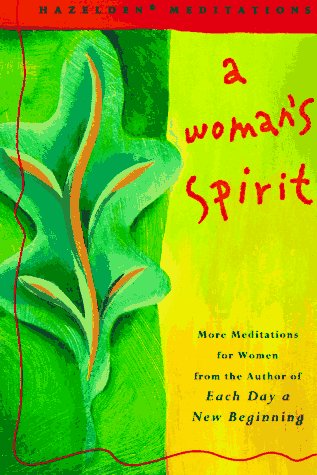 Cover of A Woman's Spirit: More Meditations for Women the Author of Each Day a New Beginning (Hazelden Meditations)