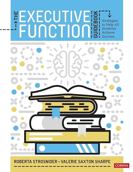Cover of The Executive Function Guidebook: Strategies to Help All Students Achieve Success