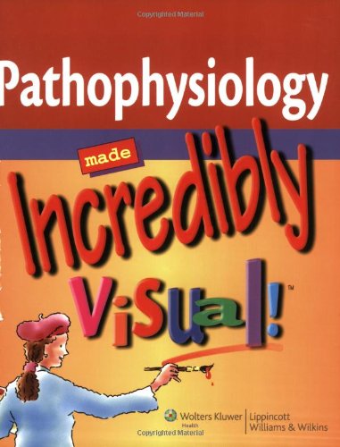Cover of Pathophysiology Made Incredibly Visual! (Made Incredibly Easy)