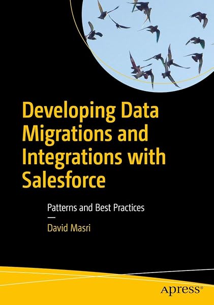 Cover of Developing Data Migrations and Integrations with Salesforce: Patterns and Best Practices