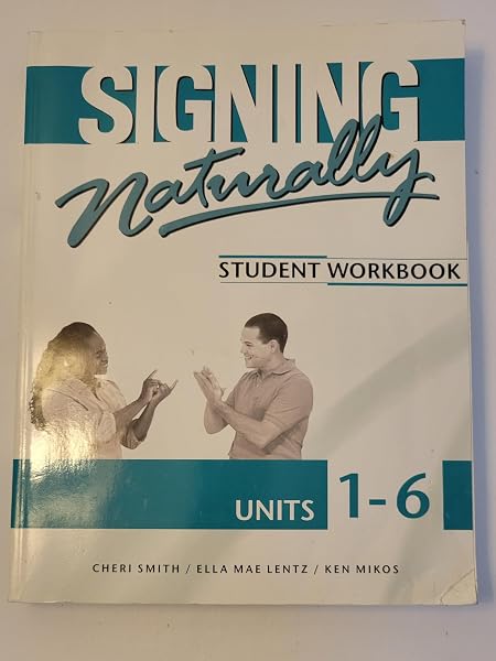 Cover of Signing Naturally: Student Workbook Units 1-6 (BOOK ONLY) [Paperback] Cheri Smith; Ella Mae Lentz and Ken Mikos