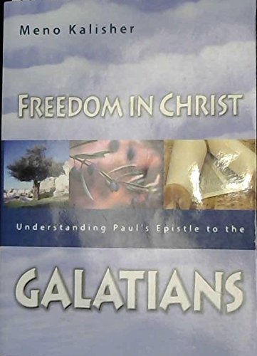 Cover of Freedom in Christ: Understanding Paul's Epistle to the Galatians