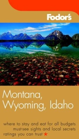 Cover of Fodor's Montana, Wyoming & Idaho, 1st Edition (Travel Guide)