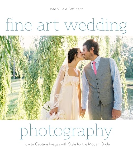 Cover of Fine Art Wedding Photography: How to Capture Images with Style for the Modern Bride