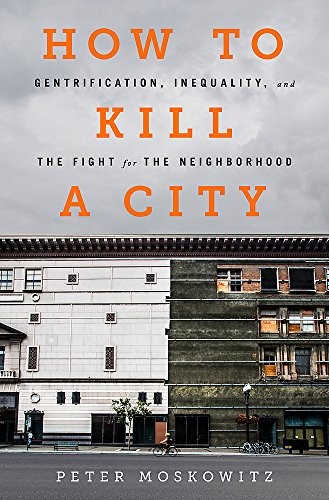 Cover of How to Kill a City: Gentrification, Inequality, and the Fight for the Neighborhood