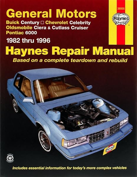 Cover of Buick Century, Chevy Celebrity, Olds Ciera/Cutlass Cruiser & Pontiac 6000 (82-96) Haynes Repair Manual (Does not include information specific to diesel engines or 4WD models.)