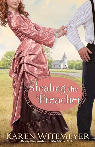 Cover of Stealing the Preacher [Paperback] Witemeyer, Karen