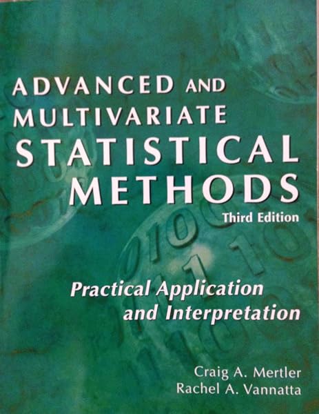 Cover of Advanced and Multivariate Statistical Methods: Practical Application and Interpretation