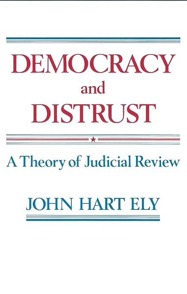 Cover of Democracy and Distrust: A Theory of Judicial Review (Harvard Paperbacks)
