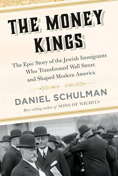Cover of The Money Kings: The Epic Story of the Jewish Immigrants Who Transformed Wall Street and Shaped Modern America