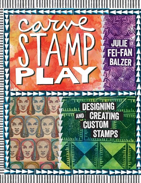 Cover of Carve, Stamp, Play: Designing and Creating Custom Stamps