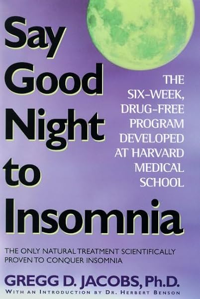 Cover of Say Good Night to Insomnia: The Six-Week, Drug-Free Program Developed At Harvard Medical School