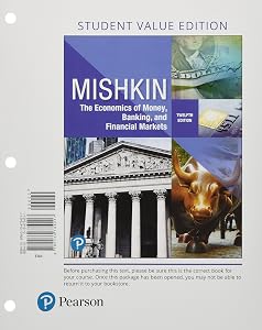 Economics of Money, Banking and Financial Markets, The (Pearson Series in Economics)