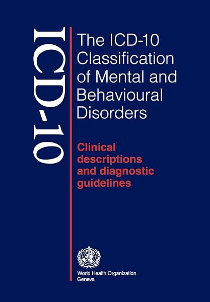Cover of The ICD-10 Classification of Mental and Behavioural Disorders: Clinical Descriptions and Diagnostic Guidelines