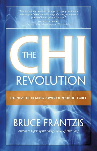 Cover of The CHI Revolution: Harnessing the Healing Power of Your Life Force