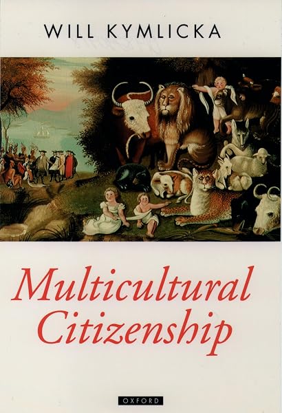 Cover of Multicultural Citizenship: A Liberal Theory of Minority Rights (Oxford Political Theory)