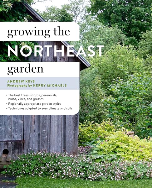 Cover of Growing The Northeast Garden: Regional Ornamental Gardening