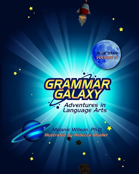 Cover of Grammar Galaxy: Blue Star: Adventures in Language Arts [Paperback] Wilson, Melanie and Mueller, Rebecca