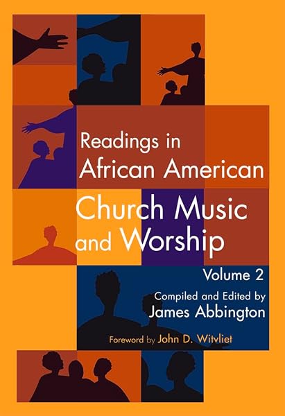 Cover of Readings in African American Church Music and Worship Volume 2 [Hardcover] Abbington, James and Witvliet, John D.