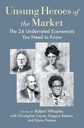 Cover of Unsung Heroes of the Market: The 24 Underrated Economists You Need to Know