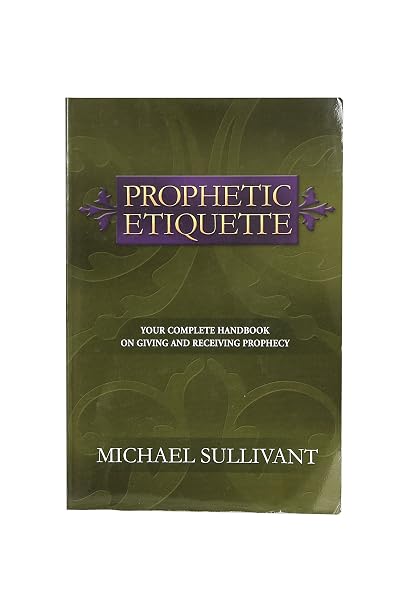 Cover of Prophetic Etiquette: Your Complete Handbook on Giving and Receiving Prophecy