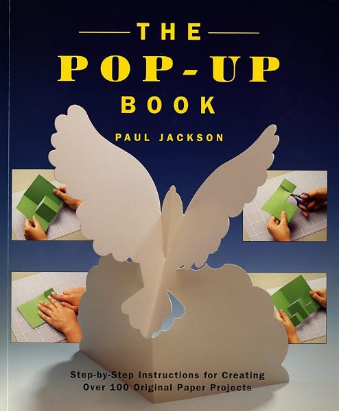 Cover of The Pop-Up Book: Step-by-Step Instructions for Creating Over 100 Original Paper Projects