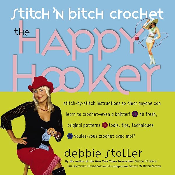 Cover of Stitch 'N Bitch Crochet: The Happy Hooker