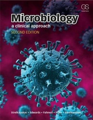 Cover of Microbiology: A Clinical Approach [Paperback] Strelkauskas, Anthony; Edwards, Angela; Fahnert, Beatrix; Pryor, Greg and Strelkauskas, Jennifer