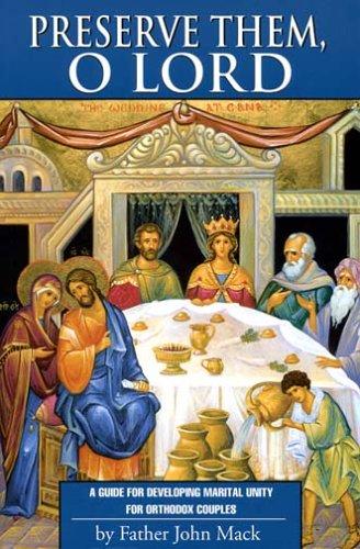 Cover of Preserve Them, O Lord: A Guide for Orthodox Couples in Developing Marital Unity