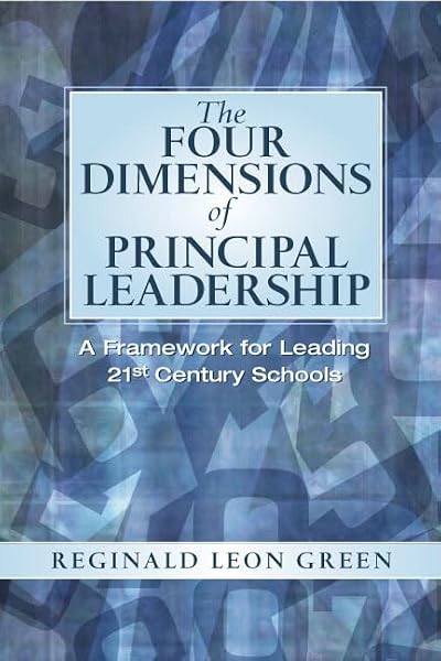 Cover of Four Dimensions of Principal Leadership, The: A Framework for Leading 21st Century Schools [Paperback] Green, Reginald