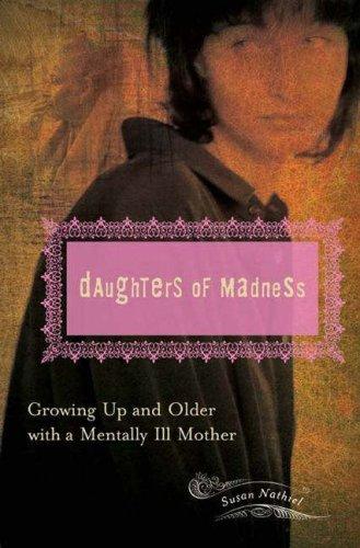 Cover of Daughters of Madness: Growing Up and Older with a Mentally Ill Mother (Women's Psychology)