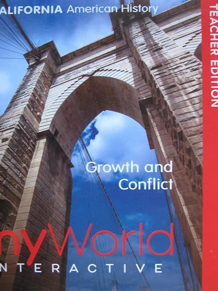 Cover of myWorld Interactive California American History Growth & Conflict Teacher Edition