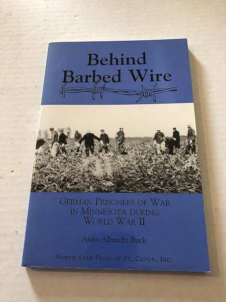 Cover of Behind Barbed Wire: German Prisoner of War Camps in Minnesota