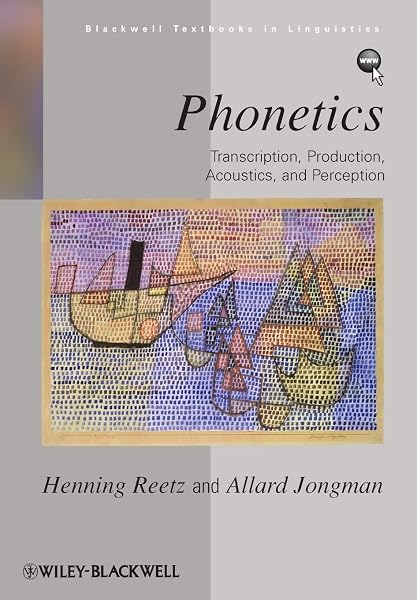 Cover of Phonetics: Transcription, Production, Acoustics, and Perception (Blackwell Textbooks in Linguistics)