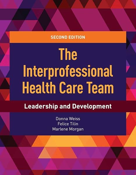 Cover of The Interprofessional Health Care Team: Leadership and Development: Leadership and Development